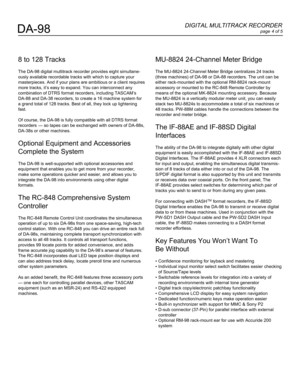 Page 48 to 128 Tracks
The DA-98 digital multitrack recorder provides eight simultane-
ously available recordable tracks with which to capture your
masterpieces. And if your plans are ambitious or a client requires
more tracks, itÕs easy to expand. You can interconnect any
combination of DTRS format recorders, including TASCAMÕs
DA-88 and DA-38 recorders, to create a 16 machine system for
a grand total of 128 tracks. Best of all, they lock up lightening
fast.
Of course, the DA-98 is fully compatible with all...