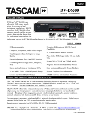 Page 1 
1     
                        
 
 
                                                        
                                                                                   
 
 
 
                                                                                                     
 
 
 
 
 
 
 
 
 
 
 
 
 
 
 
 
 
 
 
 
 
 
 
 
 
The TASCAM DV-D6500 is a 2U rack-mountable single disc player with a powered loading tray.  
The DVD player can read content from standard DVD and CD media, as well as...