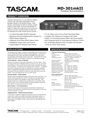 Page 1Technical Documentation
MD-301mkII
TA SCAMs MD-301mkII is a cost effectiv e MiniDisc
recorder that really takes advantage of all the
flexibilit y offered in the MiniDisc format.  T rack
naming, rearr anging the table of contents, double
length in mono mode, and a full complement of
audio I/O mak e this a natural for live a sound cue
machine, and the included wireless remote and 
PC keyboard port mak e remote control a breez e.
                                       7733 T elegraph R oad    •   Montebello...