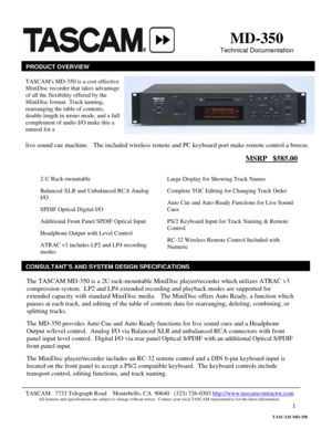 Page 1 
1
                            
 
 
                                                        
                                                                                  
  
                                                                                                             
     
 
 
 
 
 
 
 
 
 
 
 
 
 
 
 
 
 
 
 
 
 
 
 
 
The TASCAM MD-350 is a 2U rack-mountable MiniDisc player/recorder which utilizes ATRAC v3 
compression system.  LP2 and LP4 extended recording and playback modes are...