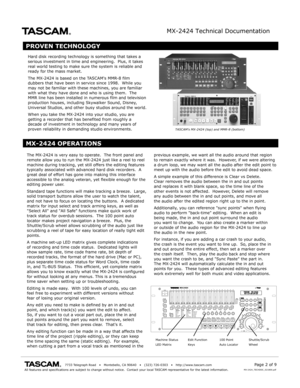 Page 2MX-2424 Technical Documentation
                                       7733 Telegraph R oad    •   Montebello , CA 90640    •   (323) 726-0303    •   http://www .tascam.comAll features and specifications are subject to change without notice.  C\
ontact y our local TASCAM representativ e for the latest information.Page 2 of 9MX -2424_TECHDOC_021800.pdf
Hard disk recording technology is something that tak es aserious investment in time and engineering.  Plus, it tak esreal world testing to make sure the...