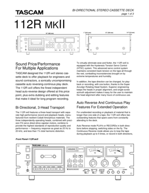 Page 1To virtually eliminate wow and flutter, the 112R MKII is
equipped with the Hysteresis Tension Servo Control
(HTSC) system. This advanced servo control system
maintains consistent back tension on the tape all through
the reel, combatting inconsistencies brought on by
extreme temperatures and humidity.
In addition, the tape direction can be changed, for play-
back or recording, with one button, thanks to the Super
Acculign Rotating Head System. Superior engineering
keeps the heads in proper alignment, and...