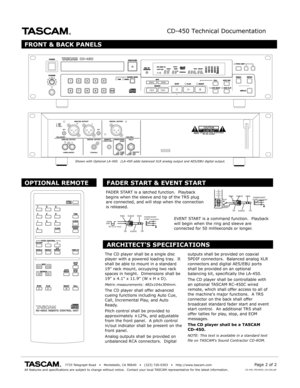 Page 2CD-450 Technical Documentation
                                       7733 Telegraph R oad    •   Montebello , CA 90640    •   (323) 726-0303    •   http://www .tascam.comAll features and specifications are subject to change without notice.  C\
ontact y our local TASCAM representativ e for the latest information.Page 2 of 2CD-450_TECHDOC_031100.pdf
OPTIONAL REMOTEFADER START & EVENT START
PLAY
READY
RINGRINGFADER/EVENT START connector
TIPTIP
SLEEVE
SLEEVE
+5VGND50 ms or more
RINGRINGFADER/EVENTSTART...