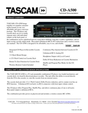 Page 1 
1     
                        
 
 
 
 
                                                       
 
                                                                                   
 
 
 
                                                                                                     
 
 
 
 
 
 
 
 
 
 
 
 
 
The TASCAM CD-A500 is a 3U rack-mountable combination CD player, tray loaded mechanism, and 
cassette deck, two-head bi-directional player recorder.  The unit offers the ability to record...