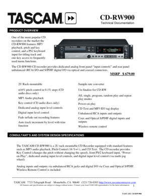 Page 1 
1
                        
 
 
      
                                                 
 
 
                                                                                   
 
 
 
                                                                                                     
 
 
 
 
 
 
 
 
 
 
 
 
 
 
 
 
 
 
 
 
The TASCAM CD-RW900 is a 2U rack-mountable CD Recorder equipped with standard features 
such as MP3 audio playback, Pitch Control (16 %+/-), and CD Text.  The CD recorder provides...