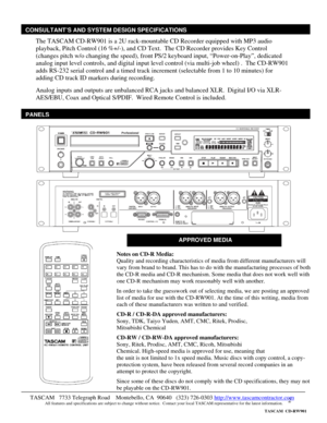 Page 2 
2  
 
The TASCAM CD-RW901 is a 2U rack-mountable CD Recorder equipped with MP3 audio 
playback, Pitch Control (16 %+/-), and CD Text.  The CD Recorder provides Key Control 
(changes pitch w/o changing the speed), front PS/2 keyboard input, “Power-on-Play”, dedicated 
analog input level controls, and digital input level control (via multi-job wheel) .  The CD-RW901 
adds RS-232 serial control and a timed track increment (selectable from 1 to 10 minutes) for 
adding CD track ID markers during recording....