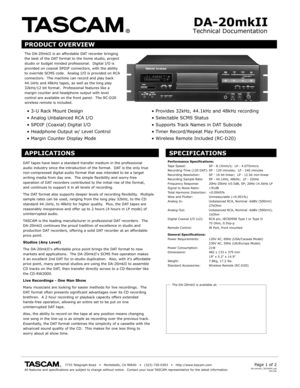 Page 1Technical Documentation
DA-20mkII
The DA-20mkII is an affordable DA T recorder bringingthe best of the DAT format to the home studio , projectstudio or budget minded professional.  Digital I/O isprovided on coaxial SPDIF connectors, with the abilit yto override SCMS code.  Analog I/O is pro vided on RCAconnectors.  The machine can record and pla y back 44.1kHz and 48kHz tapes, as well as the long pla y 32kHz/12 bit format.  Professional features like a margin counter and headphone output with lev el...