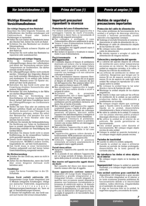 Page 7DEUTSCHITALIANOESPAÑOL
7
Vor Inbetriebnahme (1)Prima delluso (1)Previo al empleo (1)
Wichtige Hinweise und
Vorsichtsmaßnahmen
Der richtige Umgang mit dem NetzkabelBeachten Sie bitte folgende Hinweise, um
Fehlfunktionen des Gerätes vorzubeugen und
Elektroschock, Brand oder andere
Verletzungen zu vermeiden:
<
Halten Sie zum Ziehen des Netzkabels immer
den Stecker fest. Ziehen Sie nicht am Kabel.
<
Schützen Sie das Netzkabel vor direkter
Hitzeeinwirkung.
<
Stellen Sie niemals schwere Objekte auf
dem Kabel...