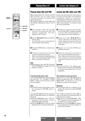 Page 70ENGLISHFRANÇAIS
Playing Discs (7)Lecture des disques (7)
70
Playing Video CDs with PBC
When playing Video CDs  (Version 2.0) with
PBC functions, you can enjoy simple
interactive operations, operations with
search functions, etc.
PBC playback allows you to play Video CDs
interactively, following the menu on the TV
screen.
1Start playing a Video CD with PBC
functions, the system will enter PBC
playback automatically. The menu
appears on the TV screen.
2Use the g/t/5/bbuttons to select the
item you want....