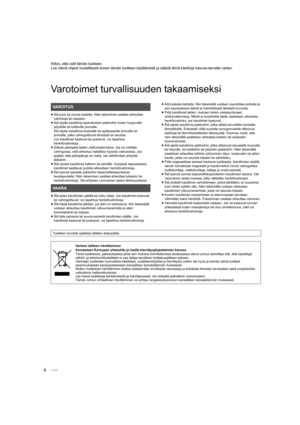 Page 1124
Kiitos, että ostit tämän tuotteen.
Lue nämä ohjeet huolellisesti ennen tämän tuotteen käyttämistä ja säilytä tämä käsikirja tulevaa tarvetta varten.
Varotoimet turvallisuuden takaamiseksi
≥Älä pura tai muuta tuotetta. Näin tekeminen saattaa aiheuttaa 
vahinkoja tai tulipalon.
≥ Älä sijoita kaiuttimia epävakaisiin paikkoihin kuten huojuvalle  
pöydälle tai kalteville pinnoille. 
Älä sijoita kaiuttimia korkealle tai epätasaisille pinnoille ta i 
pinnoille, jotka vahingoittuvat tärinästä tai iskuista....