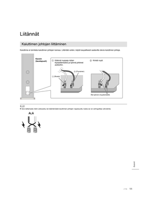 Page 11911
Suomi
Liitännät
Kaiuttimia ei toimiteta kaiuttimen johtojen kanssa. Liitäntää varten, käytä kaupallisesti saatavilla olevia kaiuttimen johtoja.
	
≥Varo laittamasta ristiin (oikosulku) tai kääntämästä kaiuttimien johtojen napaisuutta, koska se voi vahingoittaa vahvistinta.
Kaiuttimen johtojen liittäminen
1 Käännä nuppeja niiden 
löystyttämiseksi ja työnnä johtimet 
aukkoihin. 2
Kiristä nupit.
- (Musta) + (Punainen)
Älä työnnä vinyylieristettä.
Kaiutin 
(taustapuoli)
ÄLÄ
(119)...