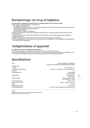 Page 8715
Dansk
Bemærkninger om brug af højttalere
Vær opmærksom på følgende foranstaltninger for at beskytte højttalerne mod overdreven effekt:
≥Sænk lydstyrken i følgende tilfælde for at undgå skade:
j Ved afpilning af forvrænget lyd.
j Hvis højttalerne udsættes for hylen fra en mikrofon eller en pl adespiller, støj fra FM-udsendelser eller uafbrudte signaler fra en 
oscillator, en testdisk eller et elektronisk instrument.
j Når lydkvaliteten indstilles.
j Når der tændes og slukkes for forstærkeren.
≥ Undgå...