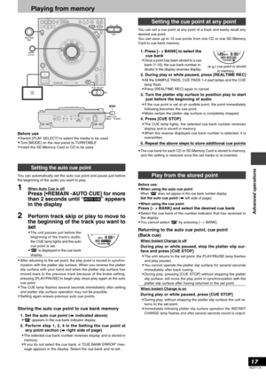 Page 17RQT7114
17
Advanced operations
Playing from memory
Before use•Switch [PLAY SELECT] to select the media to be used
•Turn [MODE] on the rear panel to TURNTABLE
•Insert the SD Memory Card or CD to be used
Setting the auto cue point
1When Auto Cue is off
Press [•REMAIN -AUTO CUE] for more
than 2 seconds until “
” appears
in the display
2Perform track skip or play to move to
the beginning of the track you want to
set
•The unit pauses just before the
beginning of the track’s audio,
the CUE lamp lights and the...