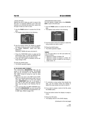 Page 141Part VII SD Card (KN2600)
141QQTG0692
SD Card (KN2600)

Specify the kind of data you wish to save to the
SD card. To maximize effective use of SD card
memory or to minimize the save time, select only
the type of data you wish to save.
1.Use the PAGE buttons to access the 2/3 dis-
play.
The display looks similar to the following.
2.Use the buttons below the display to specify
the types of data you wish to save (YES/NO).
For PANEL MEMORY, select from NO/1
BANK/ALL.
Selecting 1 BANK will save only bank...