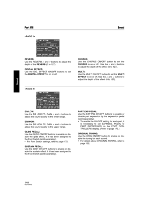 Page 148Part VIII Sound
148QQTG0692
Sound

REVERB: 
Use the REVERB 
∧ and ∨ buttons to adjust the
depth of the REVERB (0 to 127).
DIGITAL EFFECT: 
Use the DIG. EFFECT ON/OFF buttons to set
the DIGITAL EFFECT to on or off.CHORUS:
Use the CHORUS ON/OFF button to set the
CHORUS to on or off.  Use the 
∧ and ∨ buttons
to adjust the depth of the effect (0 to 127).
MULTI: 
Use the MULTI ON/OFF button to set the MULTI
EFFECT to on or off. Use the 
∧ and ∨ buttons to
adjust the depth of the effect (0 to 127).

EQ LOW:...