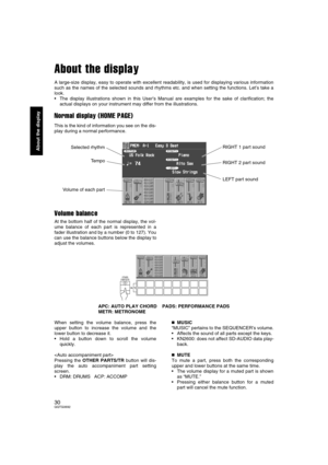 Page 3030QQTG0692
About the display
About the display
A large-size display, easy to operate with excellent readability, is used for displaying various information
such as the names of the selected sounds and rhythms etc. and when setting the functions. Let’s take a
look.
 The display illustrations shown in this User’s Manual are examples for the sake of clarification; the
actual displays on your instrument may differ from the illustrations.
Normal display (HOME PAGE)
This is the kind of information you see on...