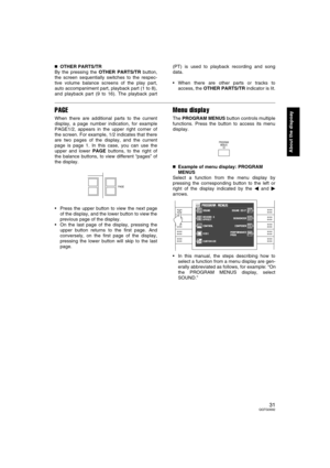 Page 3131QQTG0692
About the dispoay

 OTHER PARTS/TR
By the pressing the OTHER PARTS/TR button,
the screen sequentially switches to the respec-
tive volume balance screens of the play part,
auto accompaniment part, playback part (1 to 8),
and playback part (9 to 16). The playback part(PT) is used to playback recording and song
data.
When there are other parts or tracks to
access, the OTHER PARTS/TR indicator is lit.
PAGE
When there are additional parts to the current
display, a page number indication, for...