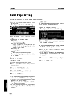 Page 182Home Page Setting
Arrange the contents of the normal display to suit your tastes.
1.On the CUSTOMIZE MENU display, select
HOMEPAGE.
•The display looks similar to the following.
2.Use the TYPE ∧ and ∨ buttons to select a
type.
•Select from the following types.
DEFAULT:
The initialized settings.
DEFAULT WITH PICTURE:
Bitmap data that you downloaded with PIC-
TURE LOAD can be positioned in the
middle of your screen.
PRESET 1– 3:
Preset types.
USER:
Made with the USER EDIT function.
•The selected type is...