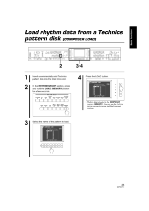 Page 2525QQTG0701
Basic functions
Load rhythm data from a Technics 
pattern disk (COMPOSER LOAD)
MAIN
VOLUME
MAX
MINMAX
OFFAUTO PLAY CHORDRHYTHM GROUPTEMPO / PROGRAM
PROGRESSIVE
PIANIST PIANO STYLISTSPLIT
POINTMETRONOMEPOP ROCKFUNK &
SOUL DISCOPOP BALLADBALLADBALLROOM
& SHOW
MEMORY
CONTRAST LATIN &
WORLD JAZZ &
SWING WALTZ
& TRAD USA 16 BEAT 8 BEAT IN OUTSOUND
ARRANGER
SET MODECHORD FINDEROFF/ONONE TOUCH
PLAYAPC/SEQUENCER
VOLUME
DEMOMUSIC STYLE ARRANGERVARIATION 1 2 1 2 1 1 2 3 4 BEATLOAD
SEQUENCER
RESETCOUNT...