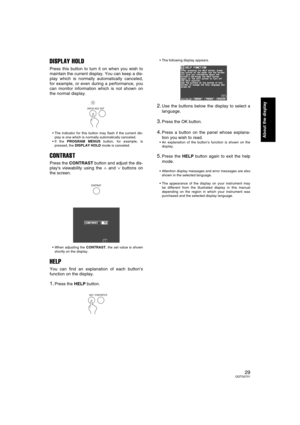 Page 2929QQTG0701
About the display
DISPLAY HOLD
Press this button to turn it on when you wish to
maintain the current display. You can keep a dis-
play which is normally automatically canceled,
for example, or even during a performance, you
can monitor information which is not shown on
the normal display.
The indicator for this button may flash if the current dis-
play is one which is normally automatically canceled.
If the PROGRAM MENUS button, for example, is
pressed, the DISPLAY HOLD mode is canceled....