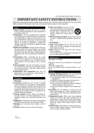 Page 66QQTG0701
THE FOLLOWING APPLIES ONLY IN THE U.S.A.
Read these operating instructions carefully before using the unit. Follow the safety instructions on the unit and the
safety precautions listed below. Keep these operating instructions handy for future reference.
Safety
1.Power Source—Connect the unit to a power
source of the type described in these instructions or
as marked on the unit.
2.Polarization—The unit is equipped with a polarized
power plug where one blade is wider than the other.
This safety...