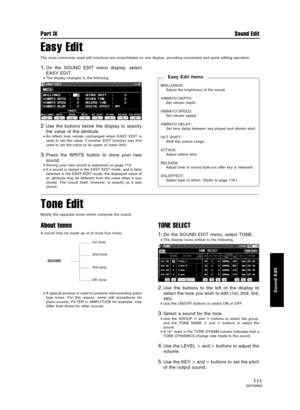 Page 111Easy Edit
The most commonly used edit functions are consolidated on one display, providing convenient and quick editing operation.
1.On the SOUND EDIT menu display, select
EASY EDIT.
•The display changes to the following.
2Use the buttons below the display to specify
the value of the attribute.
•An effect may remain unchanged when EASY EDIT is
used to set the value, if another EDIT function was first
used to set the value to its upper or lower limit.
3.Press the WRITE button to store your new
sound....