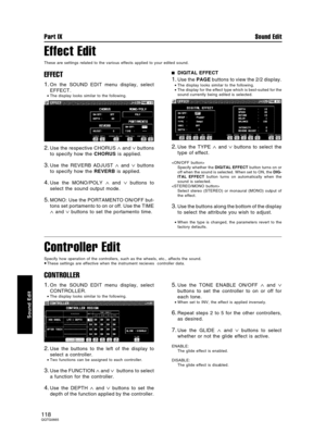 Page 118Effect Edit
These are settings related to the various effects applied to your edited sound.
EFFECT
1.On the SOUND EDIT menu display, select
EFFECT.
•The display looks similar to the following.
2.Use the respective CHORUS ∧ and ∨ buttons
to specify how the CHORUS is applied.
3.Use the REVERB ADJUST ∧ and ∨ buttons
to specify how the REVERB is applied.
4.Use the MONO/POLY ∧ and ∨ buttons to
select the sound output mode.
5.MONO: Use the PORTAMENTO ON/OFF but-
tons set portamento to on or off. Use the TIME
∧...