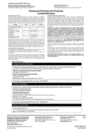 Page 16RQT7230-3YM0404TK3035
Panasonic Consumer Electronics
Company, Division of Panasonic
Corporation of North America
One Panasonic Way Secaucus,
New Jersey 07094
http://www.panasonic.com
 2004 Matsushita Electric Industrial Co., Ltd.
Printed in Japan
EnPanasonic Puerto Rico, Inc.Ave. 65 de Infantería, Km. 9.5
San Gabriel Industrial Park, Carolina,
Puerto Rico 00985Panasonic Canada Inc.5770 Ambler  Drive
Mississauga, Ontario L4W 2T3
www.panasonic.ca
Customer Services Directory
Accessory Purchases
Obtain...