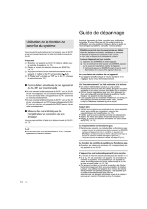 Page 2814
Vous pouvez lier automatiquement cet appareil avec le SU-R1 
et les commander facilement à laide de la télécommande du 
SU-R1.
Préparatifs
1Branchez cet appareil au SU-R1 à laide de câbles pour 
le contrôle du système. ( >10)
2 Réglez le bouton de sélection dentrée sur [DIGITAL]. 
(>13)
3 Appuyez sur la touche en marche/hors marche de cet 
appareil et mettez le SU-R1 sur la position [ ].
4 Si “Digital Link” est réglé sur “Off” sur le SU-R1, changez 
le paramètre pour “On”.
∫Commutation simultané e de...