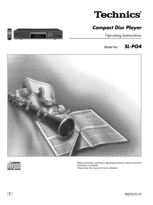 Page 1Operating Instructions
  Model No.       SL-PG4
RQT5701-P
Compact Disc Player
Before connecting, operating or adjusting this product, please read these
instructions completely.
Please keep this manual for future reference.
P 