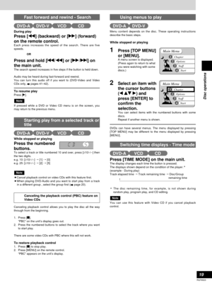 Page 1919
RQT6523
Disc operations
During play
Press [t] (backward) or [y] (forward)
on the remote control.
Each press increases the speed of the search. There are five
speeds.
OR
Press and hold [u/t] or [y/i] on
the main unit.
The search speed increases in five steps if the button is held down.
Audio may be heard during fast-forward and rewind.
You can turn this audio off if you want to (DVD-Video and Video
CDs only, 
apages 41–42).
To resume playPress [q].
If pressed while a DVD or Video CD menu is on the...