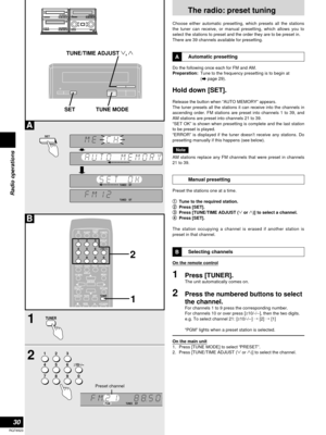 Page 3030
RQT6523
Radio operations
The radio: preset tuning
Automatic presetting
Do the following once each for FM and AM.
Preparation:Tune to the frequency presetting is to begin at
(
apage 29).
Hold down [SET].
Release the button when “AUTO MEMORY” appears.
The tuner presets all the stations it can receive into the channels in
ascending order. FM stations are preset into channels 1 to 39, and
AM stations are preset into channels 21 to 39.
“SET OK” is shown when presetting is complete and the last station
to...