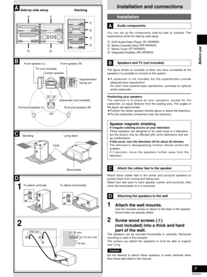 Page 77
RQT6523
Before use
Installation and connectionsA
30˚
30˚
120˚
B
Side-by-side setup Stacking
TV (not included)
Front speaker (L)
Center speaker
Surround speaker (L)
Subwoofer (not included)You can set up the components side-by-side or stacked. The
explanations show the side-by-side setup.
a DVD Audio/Video Player(SL-HDA800)b Stereo Cassette Deck(RS-HDA800)c Stereo Tuner(ST-HDA800)d Integrated Amplifier (SE-HDA800)
The figure shows an example of when you have connected all the
speakers it is possible to...