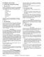 Page 22Pagina 20Viertaktmotor • Verticale krukas • Luchtgekoeld181-1272-10
IX. Opslaan van de motor
A. Kortstondige opslag/seizoenopslag
I. Reinig de motor
Voordat u motoronderhoud verricht, moet u de luchtfilterkap 
en/of de aanjagerbehuizing verwijderen. Verwijder daarn-
aast grasresten, vuil en afval van de volgende plaatsen:
• Koelvinnen
• Luchtinlaatrooster 
• Hendels
• Koppeling
• Beschermkappen
• Carburateur
•Kop
Verwijderen van afval vergemakkelijkt een adequate 
afkoeling, corrigeert het...