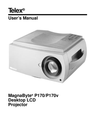Page 1Telex
®
User’s Manual
MagnaByte
®P170/P170v
Desktop LCD
Projector 