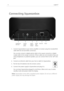 Page 8
6Logitech®

Connecting Squeezebox 
.  Connect Squeezebox to your stereo amplifier or receiver using the included RCA 
cable with the red and white connectors. 
   You can also connect a digital optical cable to the square connector or digital 
coaxial cable to the orange connector. (These cables are not included.) If you are 
using headphones or powered speakers, you can connect them to the /8” mini-
jack. 
. Connect an ethernet cable from your hub or switch to Squeezebox.
3. Put the two...