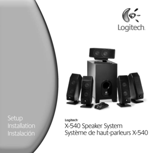 Page 1
Setup
Installation
Instalación
Logitech®
X-540 Speaker System
Système de haut-parleurs X-540 
