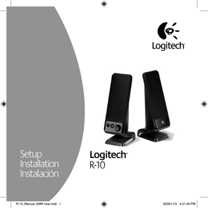 Page 1
Logitech®
R-10 
Setup
Installation
Instalación

R-10_Manual_AMR new.indd   12005/11/3   4:01:40 PM 