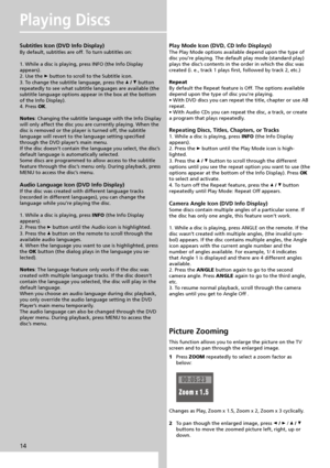 Page 1714
Playing Discs
Picture Zooming
This function allows you to enlarge the picture on the TV
screen and to pan through the enlarged image.
1Press ZOOM repeatedly to select a zoom factor as
below:
Changes as Play, Zoom x 1.5, Zoom x 2, Zoom x 3 cyclically.
2To pan though the enlarged image, press 
 /  /  / 
buttons to move the zoomed picture left, right, up or
down.
Subtitles Icon (DVD Info Display)
By default, subtitles are off. To turn subtitles on:
1. While a disc is playing, press INFO (the Info...