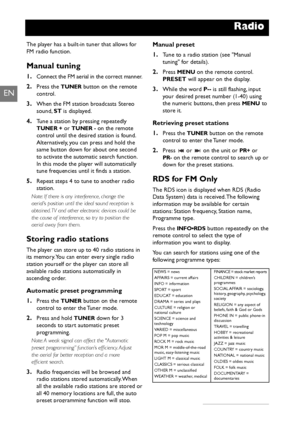 Page 2220
Radio
EN
The player has a built-in tuner that allows for
FM radio function.
Manual tuning
1.Connect the FM aerial in the correct manner.
2.Press the TUNERbutton on the remote
control.
3.When the FM station broadcasts Stereo
sound,STis displayed.
4.Tune a station by pressing repeatedlyTUNER +or TUNER -on the remote
control until the desired station is found.
Alternatively, you can press and hold the
same button down for about one second
to activate the automatic search function.
In this mode the player...