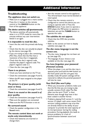 Page 2826
Additional Information
EN
Troubleshooting
The appliance does not switch on.
•Make sure it is plugged into a mains socket.
•Press the  button on the remote
control or the 
ON/ECObutton on the
front of the appliance.
The device switches off spontaneously.
•The device switches off automatically
when it is in STOP mode for more than 30
minutes without any user intervention.
Switch it on again.
It is impossible to read the disc.
•Insert the disc with the printed side facing
up.
•Check that the disc can...