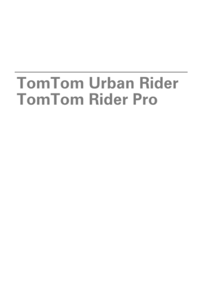 Page 1TomTom Urban Rider
TomTom Rider Pro 