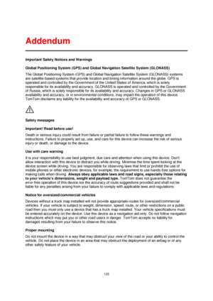 Page 125125 
 
 
 
Important Safety Notices and Warnings 
Global Positioning System (GPS) and Global Navigation Satellite System (GLONASS) 
The Global Positioning System (GPS) and Global Navigation Satellite System (GLONASS) systems 
are satellite-based systems that provide location and timing information around the globe. GPS is 
operated and controlled by the Government of the United States of America, which is solely 
responsible for its availability and accuracy. GLONASS is operated and controlled by the...