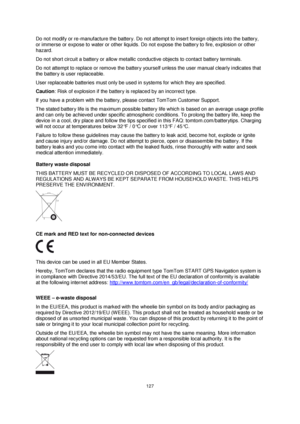 Page 127127 
 
 
 
Do not modify or re-manufacture the battery. Do not attempt to insert foreign objects into the battery, 
or immerse or expose to water or other liquids. Do not expose the battery to fire, explosion or other 
hazard.  
Do not short circuit a battery or allow metallic conductive objects to contact battery terminals.  
Do not attempt to replace or remove the battery yourself unless the user manual clearly indicates that 
the battery is user replaceable.  
User replaceable batteries must only be...