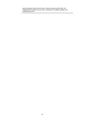 Page 7676
semiconductor chips, hard drives, memory cards and the like). An 
independent license for such use is  required. For details, please visit 
mp3licensing.com 