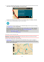 Page 5858 
 
 
 
5. To see more information about the POI, select the POI on the map and then select the pop-up 
menu button. Select More Information on the pop-up menu.  
 
You see more information about the POI such as the phone number, full address, and email.  
6. To plan a route to this destination, select the drive button: 
 
A route is planned and then guidance to your destination begins. As soon as you start driving, 
the guidance view is shown automatically. 
Tip: If your destination is in a different...