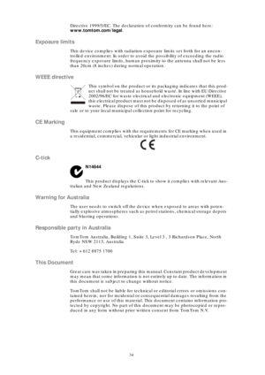 Page 3434
Directive 1999/5/EC. The declaration of conformity can be found here: 
www.tomtom.com/legal.
Exposure limits
This device complies with radiation exposure limits set forth for an uncon-
trolled environment. In order to avoid the possibility of exceeding the radio 
frequency exposure limits, human proximity to the antenna shall not be less 
than 20cm (8 inches) during normal operation.
WEEE directive
This symbol on the product or its packaging indicates that this prod-
uct shall not be treated as...