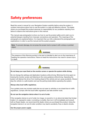 Page 1111 
 
 
 
Read this owner’s manual for your Navigation System carefully before using the system. It 
contains instructions about how to use the system in a safe and effective manner. The dealer 
where you purchased the product assumes no responsibility for any problems resulting from 
failure to observe the instructions given in this manual. 
This manual uses pictographs to show you how to use the product safely and to alert you to 
potential dangers resulting from improper connections and operation. The...