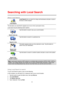 Page 5252 
 
 
 
About Local Search 
 
Local Search 
 
 
Local Search lets you search for shops and businesses and plan a route to 
the store or office location.  
The last place you searched for appears as an icon in the Local search menu. 
Local search has the following search options: 
 
Search near you  
Tap this button to search near your current location. 
 
Search in city  
Tap this button to search in a particular city. 
 
Search near 
destination  
This button appears when you have planned a route. Tap...