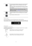 Page 2424 
 
 
 
 
 
This button shows that the display is using day colours. Select the button 
to reduce the brightness of the screen and display the map in darker 
colours. 
When driving at night or when driving through a dark tunnel, it is easier to 
view the screen and less distracting for the driver if the brightness of the 
screen is dimmed. 
Tip: Your device automatically switches between day and night colours 
depending on the time of day. To switch off this feature, select 
Appearance, then Display in...